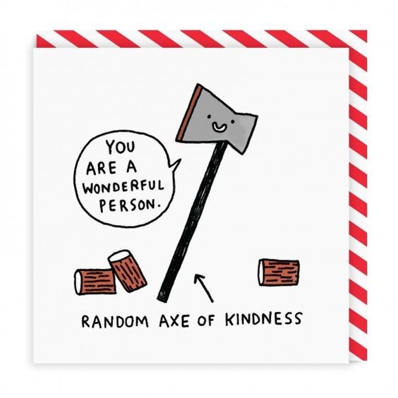 random axe of kindness card